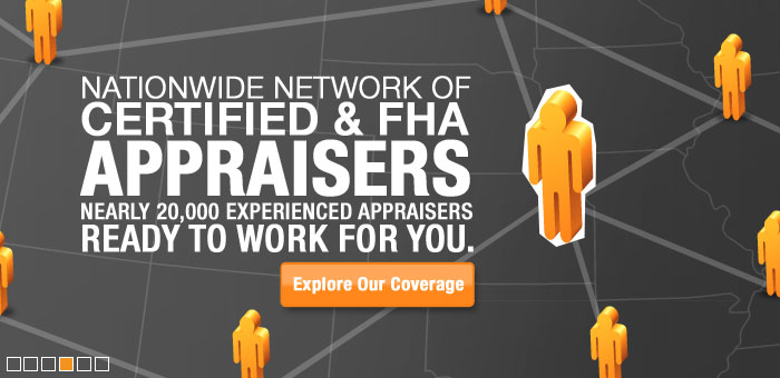 Nationwide Network of Certified and FHA Appraisers. Nearly 20,000 experienced appraiser ready to work for you.